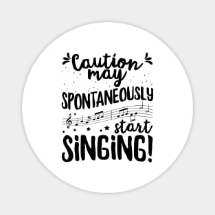 Caution may spontaneously start singing! - Music Singer design Magnet